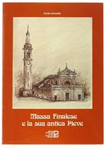 Massa Finalese E La Sua Antica Pieve. Pagine Di Storia E Di Vita Massese Con Un'Appendice Di Vilmo Carpi Su Giovanni Pico Della Mirandola Rettore Della Chiesa Curata Di Massa Finalese