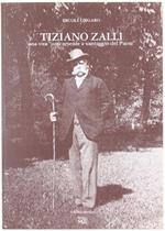 Tiziano Zalli. Una Vita Unicamente A Vantaggio Del Paese