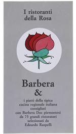 I Ristoranti Della Rosa. Barbera & I Piatti Della Tipica Cucina Regionale Italiana Consigliati Con Barbera Doc Piemontesi Da 75 Grandi Ristoratori
