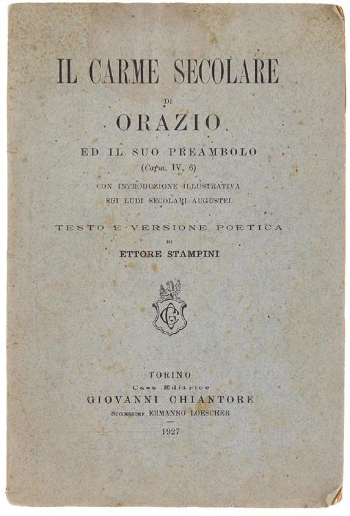 Il Carme Secolare Di Orazio Ed Il Suo Preambolo (Carm. Iv, 6) Con Introduzione Illustrativa Sui Ludi Secolari Augustei - Ettore Stampini - copertina