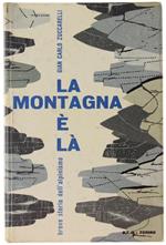 La Montagna è Là. Breve Storia Dell'Alpinismo