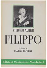 Filippo. Prefazione, Commento E Appendice Critica A Cura Di Mario Olivieri