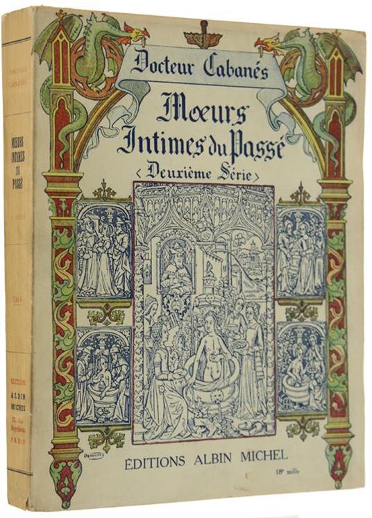 Moeurs Intimes Du Passè. Deuxième Série. La Vie Aux Bains - Auguste Cabanès - copertina