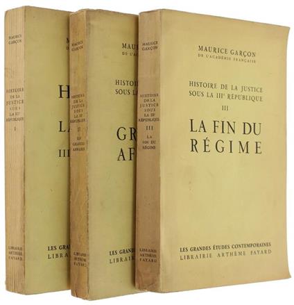 Histoire De La Justice Sous La Iii Republique. Tome I. Tome Ii (Les Grandes Affaires). Tome Iii (La Fin Du Regime) - Maurice Garcon - copertina