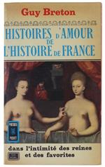 Histoires D'Amour De L'Histoire De France. Tome 3