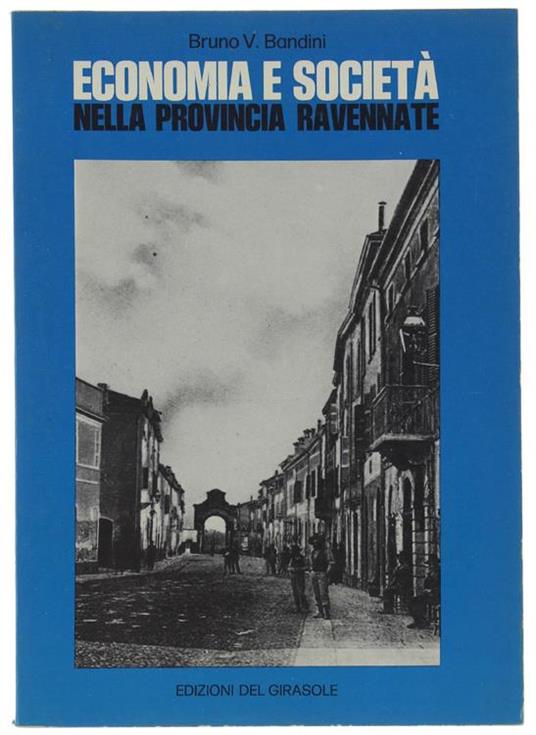 Economia e società nella provincia ravennate - Bruno Bandini - copertina