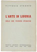 L' Arte In Liguria Nelle Sue Vicende Storiche