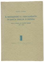 Il Monastero e L'Educandato Di Santa Umiltà Di Faenza. Dalle Origini Ai Nostri Giorni (1266-1938