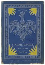 Le Fiamme Gialle Nella Monarchia Di Savoia 1774-1821. Note Storiche Scritte Su Documenti, Illustrate Da Quarantadue Tavole A Colori E In Nero