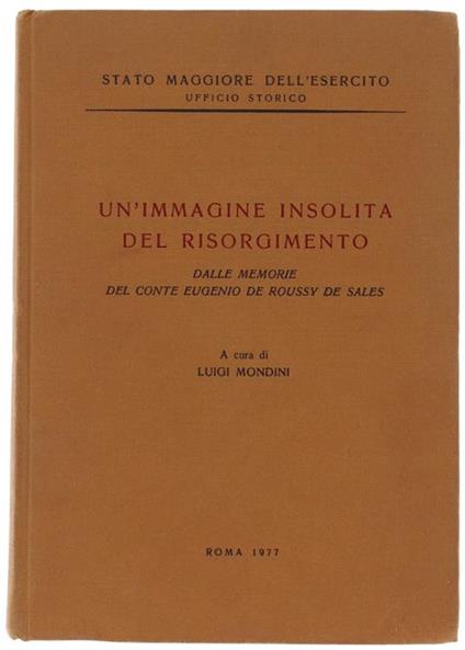 Un' Immagine Insolita Del Risorgimento. Dalle Memorie Del Conte Eugenio De Roussy De Sales - Luigi Mondini - copertina