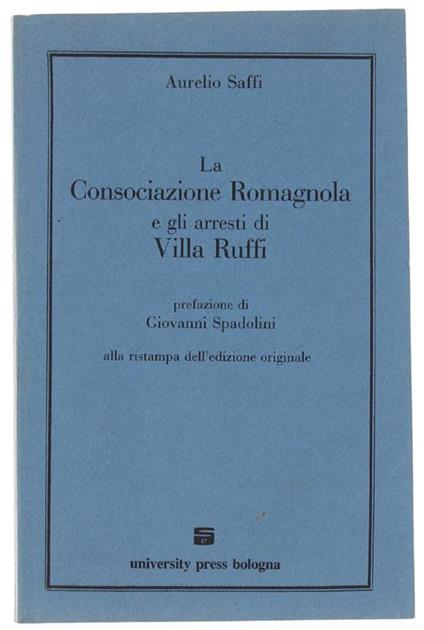 La consociazione romagnola e gli arresti di villa Ruffi - Aurelio Saffi - copertina