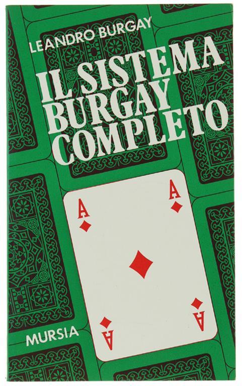 Il Sistema Burgay Completo. In Appendice: Impara Il Bridge In 10 Minuti - Leandro Burgay - copertina
