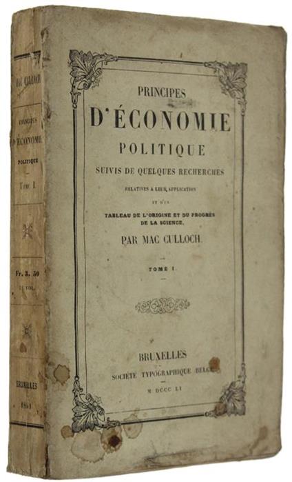 Principes D'economie Politique Suivis De Quelques Recherches Relatives À Leur Application Et D'un Tableau De L'origine De Du Progrès De La Science. Tome 1 - Culloch Mac - copertina