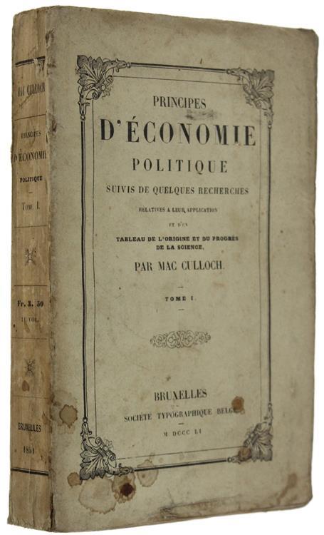 Principes D'economie Politique Suivis De Quelques Recherches Relatives À Leur Application Et D'un Tableau De L'origine De Du Progrès De La Science. Tome 1 - Culloch Mac - copertina