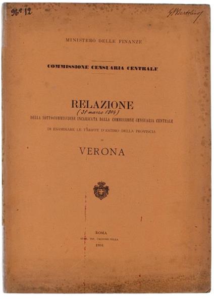 Verona: Relazione Della Sotto-Commissione Incaricata Dalla Commissione Censuaria Centrale Di Esaminare Le Tariffe D'estimo Della Provincia Di Verona - copertina