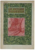 Pittura Moderna. 160 Quadri Dei Più Rinomati Artisti Contemporanei, Riproducenti Paesaggi, Figure, Episodi Storici, Scene Familiari, Studi Di Teste, Ecc. Primo Volume