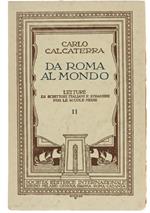 Da Roma Al Mondo. Letture Di Scrittori Italiani e Stranieri Per Le Scuole Medie. Volume Per La Quinta Classe