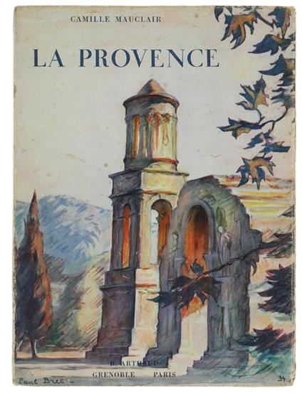 La Provence. Ouvrage Orné De 199 Héliogravures - Camille Mauclair - copertina