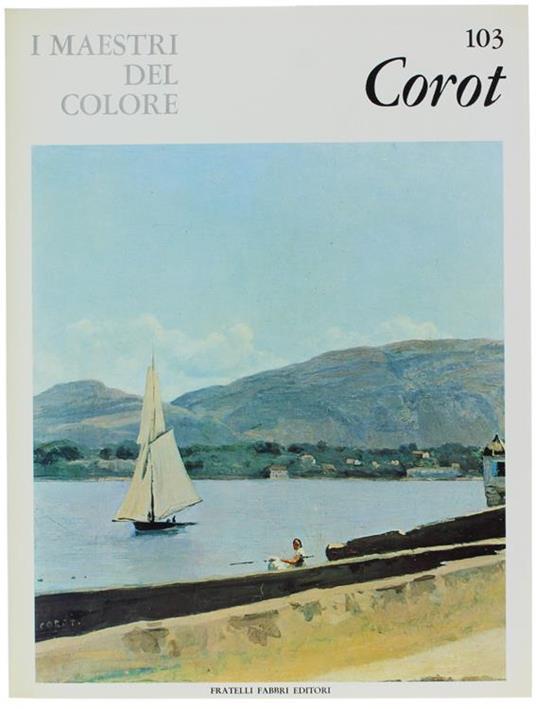 J.B. Camille Corot. I Maestri Del Colore N. 103 (Prima Edizione: Formato Grande) - Virgilio Gilardoni - copertina