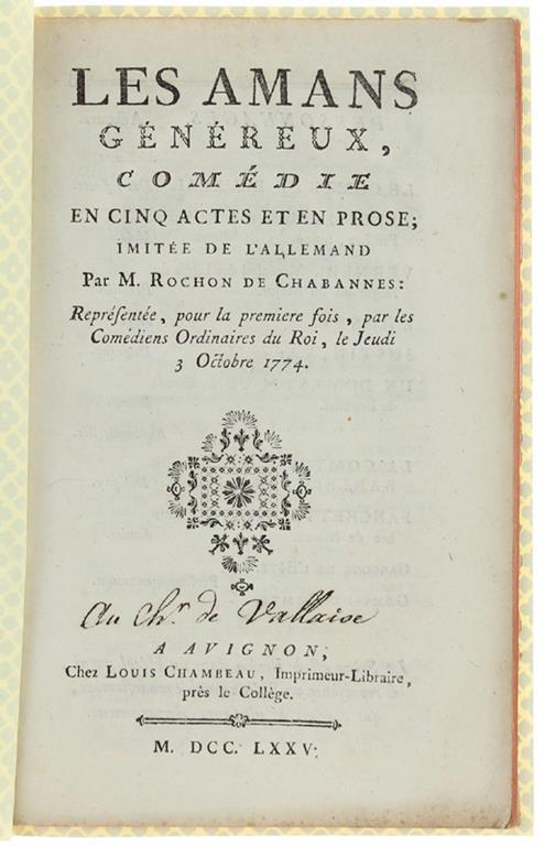 Les Amans Genereux, Comédie En Cinq Actes Et En Prose, Imitée De L'allemand. Représenté, Pour La Premiere Fois, Par Les Comédiens François Ordinaires Du Roi, Le 5 Octobre 1774 - Marc Antoine Jacques Rochon de Chabannes - copertina