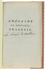 Adelaide De Hongrie, Tragédie En Cinq Actes Et En Vers
