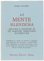 La mente silenziosa. Discorsi e dialoghi di un maestro theravada occidentale