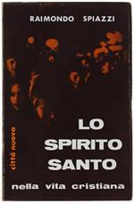 Lo Spirito Santo Nella Vita Cristiana. Seconda Edizione Accresciuta