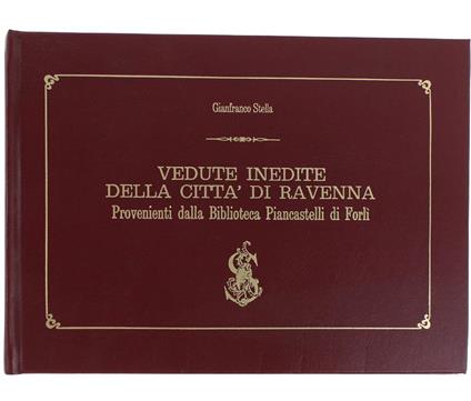 Vedute Inedite Della Città Di Ravenna Provenienti Dalla Biblioteca Piancastelli Di Forlì - Gianfranco Stella - copertina