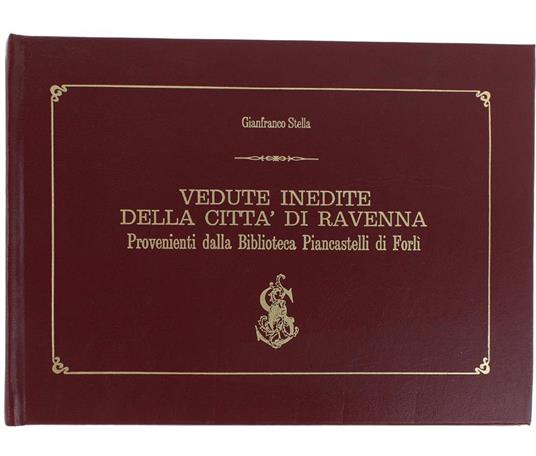 Vedute Inedite Della Città Di Ravenna Provenienti Dalla Biblioteca Piancastelli Di Forlì - Gianfranco Stella - copertina