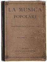 La Musica Popolare. Giornale Ebdomadario Illustrato Di Testo, Musica E Disegni. Volume I - 1882