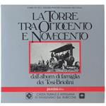 La Torre - Tra Ottocento E Novecento. Dall'album Di Famiglia Dei Tosi-Briolini