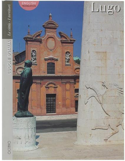 Lugo. Luoghi D'italia - Fedeerica Faitelli - copertina