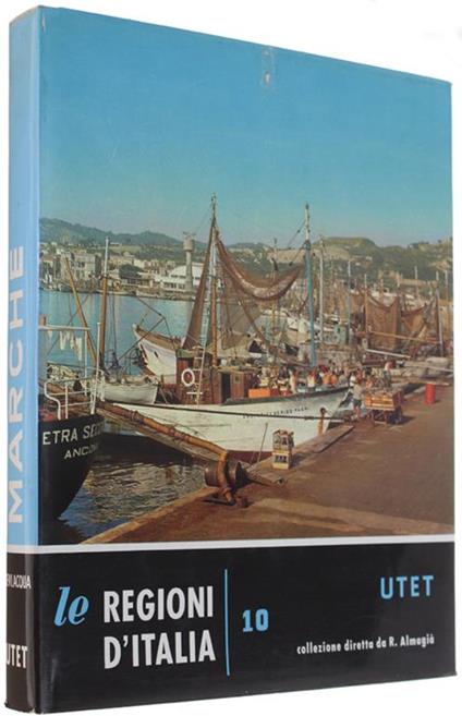 Marche. Le Regioni D'italia - Volume 10 - Eugenia Bevilacqua - copertina