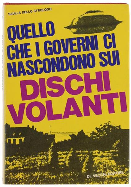 Quello Che I Governi Ci Nascondono Sui Dischi Volanti - Saulla Dello Strologo - copertina