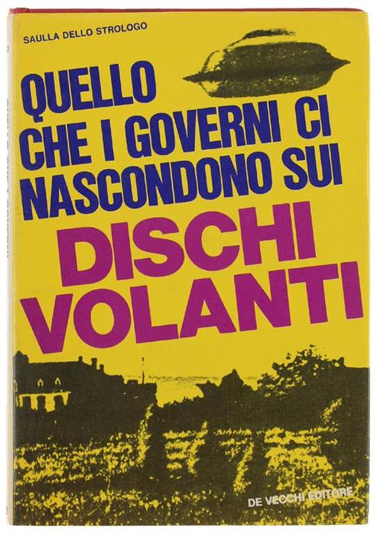 Quello Che I Governi Ci Nascondono Sui Dischi Volanti - Saulla Dello Strologo - copertina