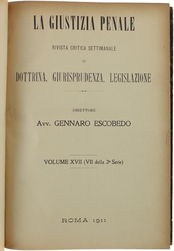 La Giustizia Penale. RIVISTA CRITICA SETTIMANALE di DOTTRINA, GIURISPRUDENZA, LEGISLAZIONE - 1911