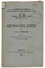 Il Giuoco Del Lotto. Lettura fatta nella gran sala della R.Università di Siena, il 4 febbraio 1868