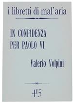 In Confidenza per Paolo Vi. I Libretti di Mal'Aria 415
