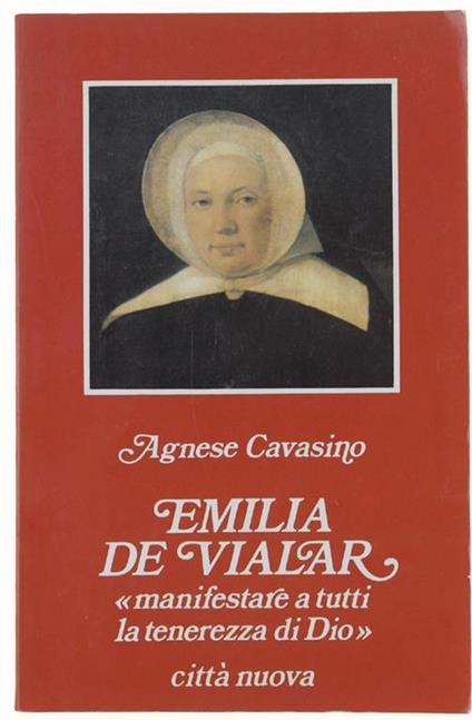 Emilia De Vialar. Manifestare a tutti la tenerezza di Dio - Agnese Cavasino - copertina