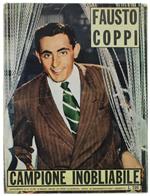 Fausto Coppi - Campione Inobliabile