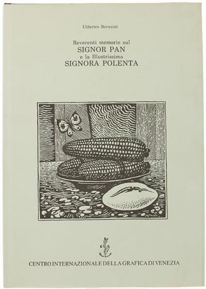 Reverenti Memorie Sul Signor Pan E La Illustrissima Signora Polenta - Ulderico Bernardi - copertina