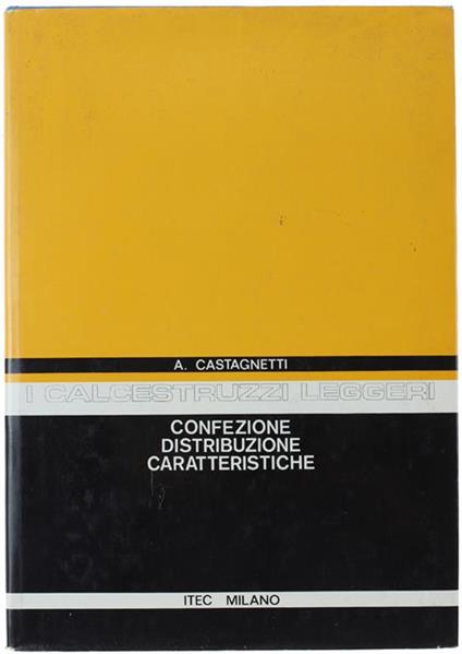 I Calcestruzzi Leggeri. Confezione Distribuzione Caratteristiche - Andrea Castagnetti - copertina