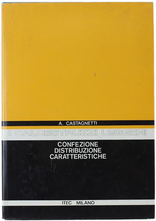 I Calcestruzzi Leggeri. Confezione Distribuzione Caratteristiche - Andrea Castagnetti - copertina