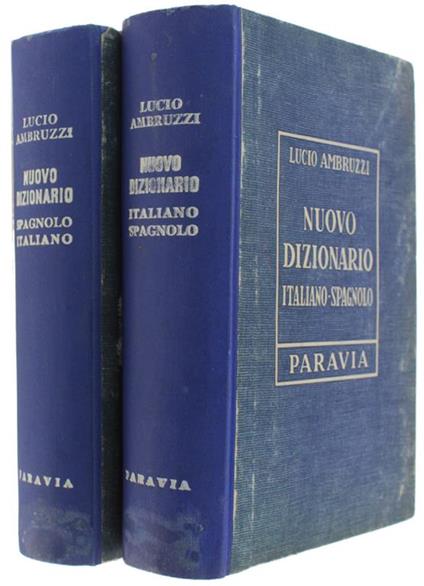 Nuovo Dizionario Spagnolo Italiano E Italiano Spagnolo. Volume I : Spagnolo-Italiano. Volume Ii: Italiano-Spagnolo - Lucio Ambruzzi - copertina