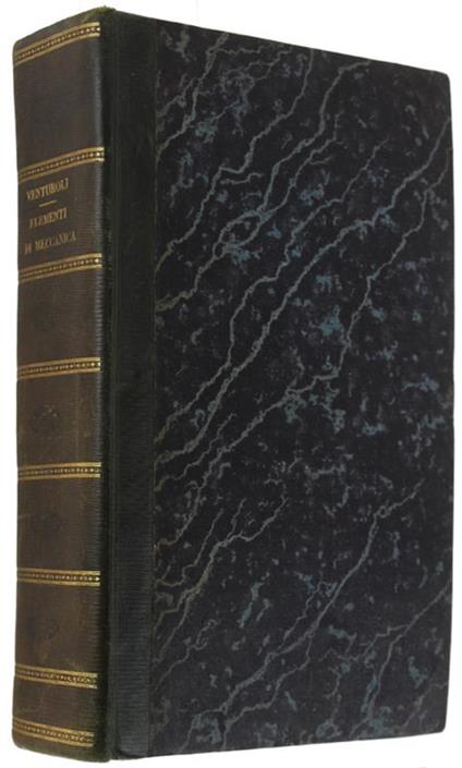 Elementi Di Meccanica E D'Idraulica. Volume I (Meccanica) - Volume Ii (Idraulica). [Opera Completa] - Giuseppe Venturoli - copertina
