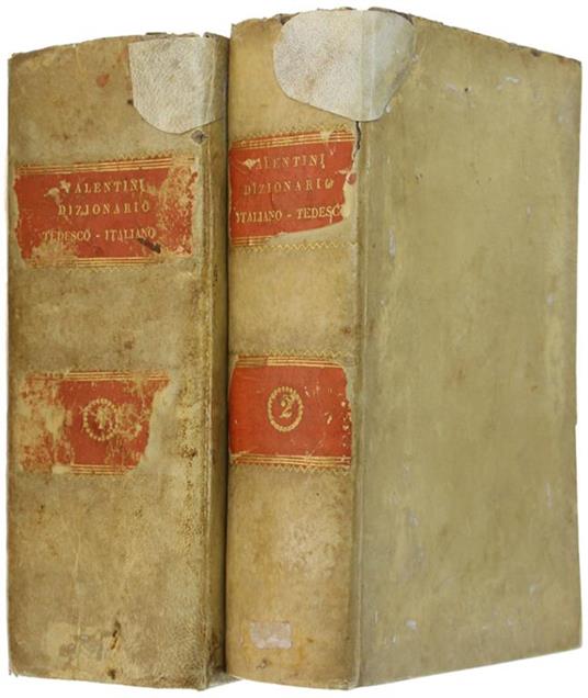 Deutsch-Italienisches Und Italienisch-Deutsches Handwörterbuch. Erster Theil (Deutsch-Italienisch) - Seconda Parte (Italiano-Tedesco) - Francesco Valentini - copertina