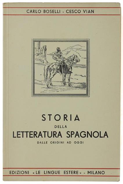Storia Della Letteratura Spagnola Dalle Origini Ad Oggi - Carlo Boselli - copertina
