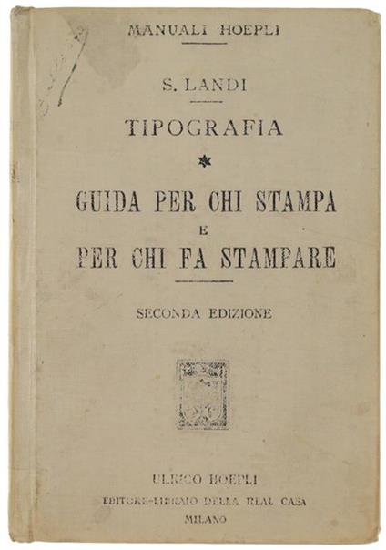 Tipografia. Volume I: Guida Per Chi Stampa E Per Chi Fa Stampare. Compositori E Correttori - Revisori - Autori - Editori. Seconda Edizione - copertina