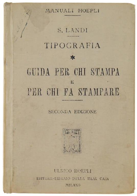 Tipografia. Volume I: Guida Per Chi Stampa E Per Chi Fa Stampare. Compositori E Correttori - Revisori - Autori - Editori. Seconda Edizione - copertina