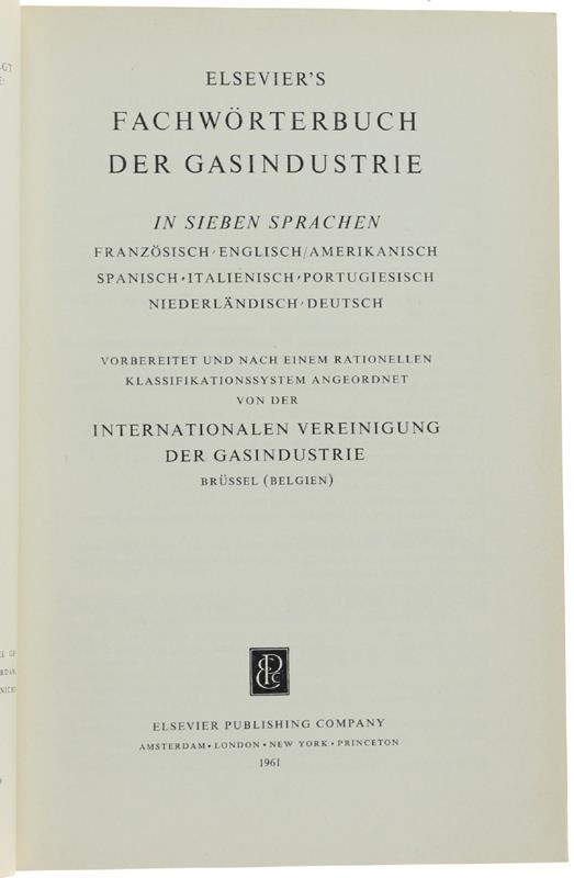 Elsevier'S Dictionary Of The Gas Industry In Seven Languages: French, English, American, Spanish, Italian, Portuguese, Dutch, German